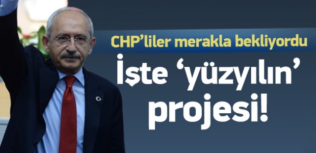 Kılıçdaroğlu, 'CHP'nin mega projesi'ni açıkladı