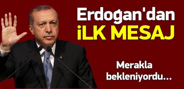 Erdoğan’dan 7 Haziran sonrası ilk mesaj