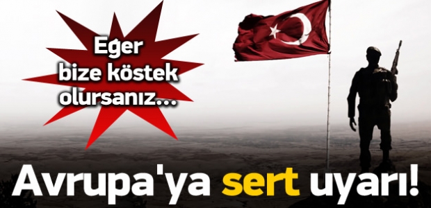 Ankara'dan Avrupa'ya sert uyarı