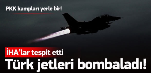 Türk jetleri yine bombaladı