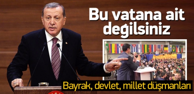 Erdoğan'dan Demirtaş'a: Bu vatana ait değilsiniz