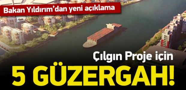 Kanal İstanbul için 5 alternatif var