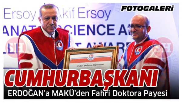 MAKÜ, Erdoğan’a Fahri Doktora Payesi Verdi