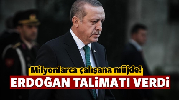 Milyonlarca Çalışana Müjde! Cumhurbaşkanı Erdoğan Talimatı Verdi 