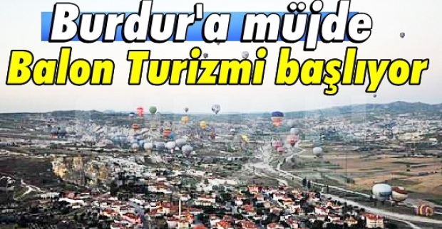 Burdur'a Müjde! Balon Turizmi Başlıyor