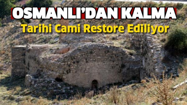Osmanlı'dan Kalma Tarihi Cami Restore Ediliyor