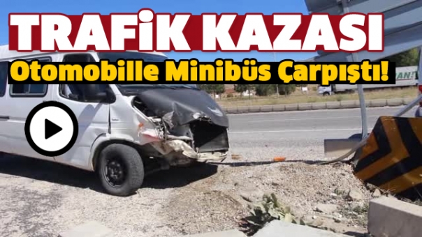 Otomobille Minibüs Çarpıştı 3 Yaralı