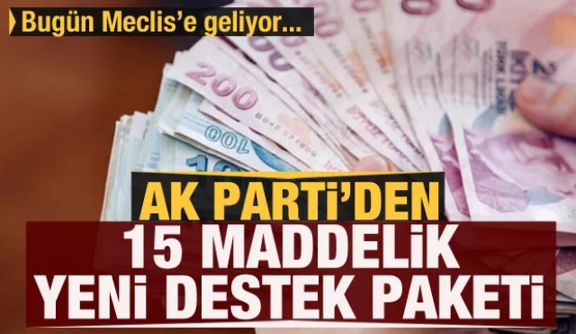 AK Parti'den 15 maddelik yeni teklif