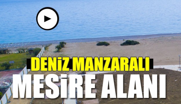 Antalya Manavgat'a deniz manzaralı mesire alanı   