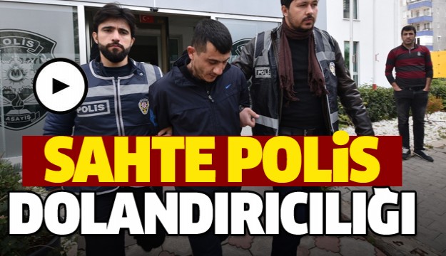  Antalya'da sahte polis dolandırıcılığı  