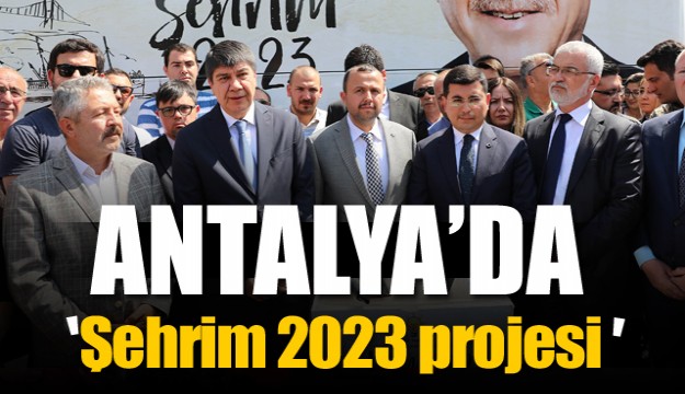Antalya'da Şehrim 2023 projesi 