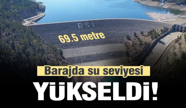 Burdur'da 69 metrelik barajda seviye yükseldi!