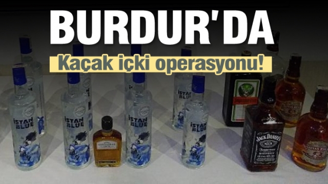 Burdur'da kaçak içki operasyonu...