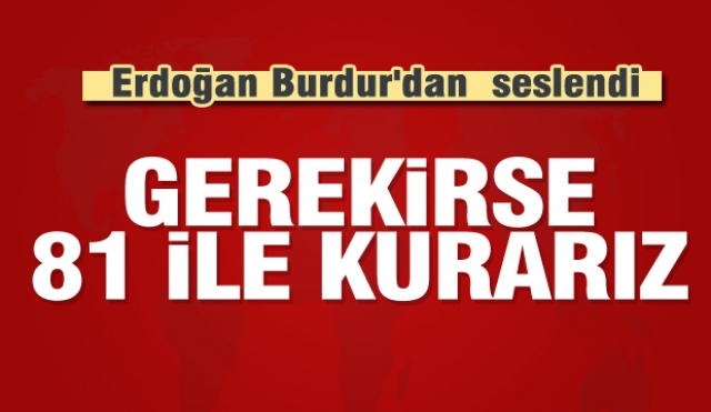 Cumhurbaşkanı Erdoğan Burdur'da vatandaşlara seslendi