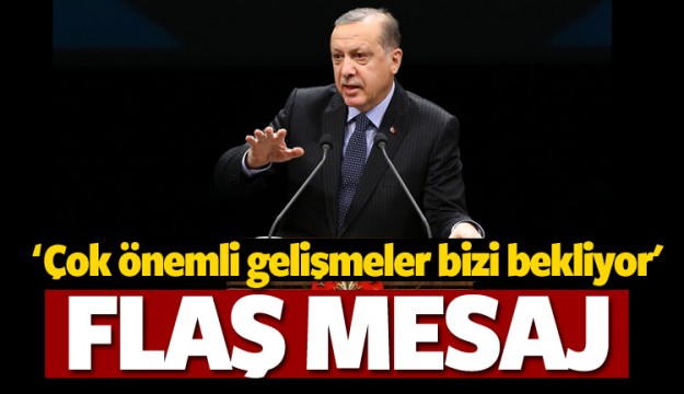 Cumhurbaşkanı Erdoğan'dan 2018 mesajı