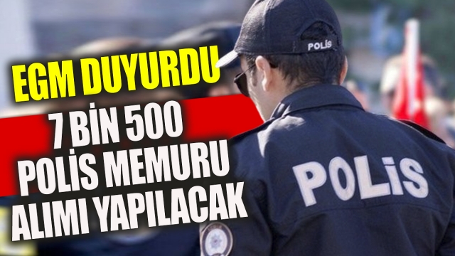 Emniyet Genel Müdürlüğü 7.500 Polis Memuru Alımı Yapıyor!