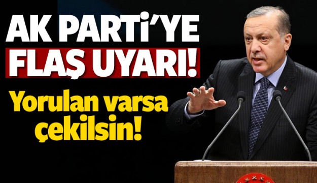 Erdoğan: Yorulan varsa kenara çekilsin...