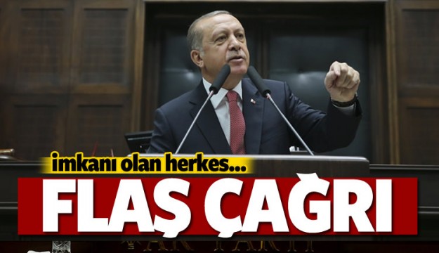 Erdoğan'dan kritik çağrı: İmkanı olan herkes...