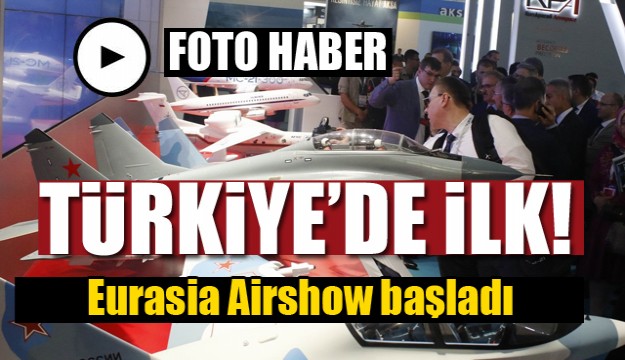 Eurasia Airshow Antalya'da başladı