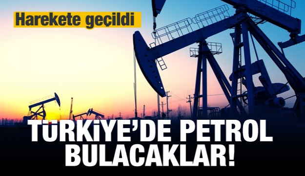 Harekete geçildi! Türkiye'de petrol bulacaklar