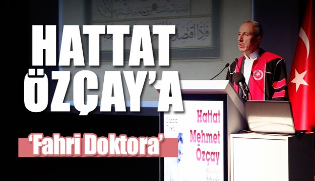 Hattat Özçay’a Isparta'da  “Fahri Doktora”  