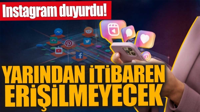 Instagram'dan Türkiye'ye Önemli Duyuru