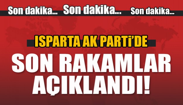 Isparta AK Parti'de aday adaylığı müracaatında son durum