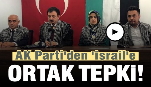 Isparta AK Parti'den 'İsrail'e ortak tepki 