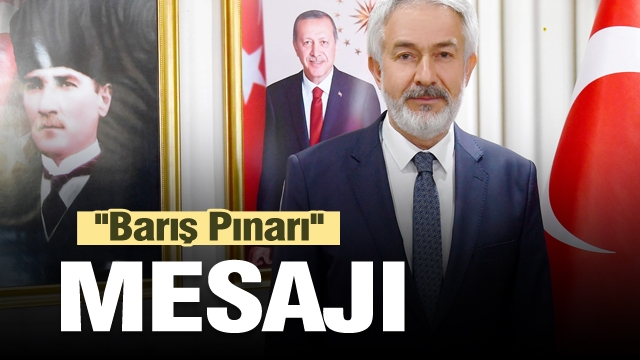 Isparta Belediye Başkanı ''Barış Pınarı'' harekatı mesajı