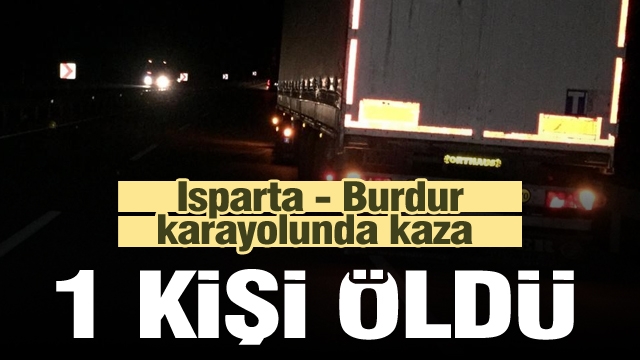   Isparta - Burdur Karayolunda trafik kazası