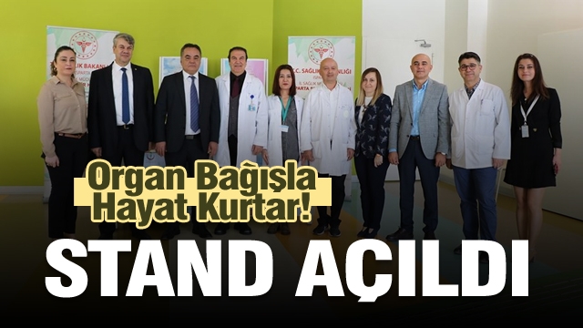 Isparta Şehir Hastanesi'nde “Organ Bağışı Standı” açıldı