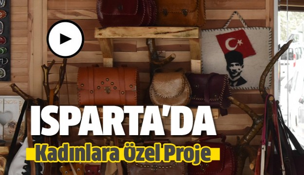 Isparta'da Kadınlara özel proje  