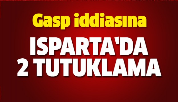 Isparta'da Kar Maskeli Gasp İddiasına 2 Tutuklama