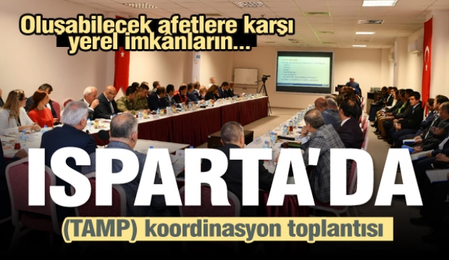 Isparta'da (TAMP) koordinasyon toplantısı 
