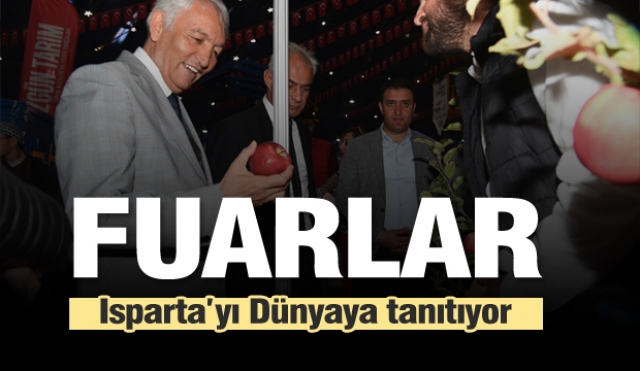 Isparta'da Türkiye ve dünyayı temsil edecek fuarlar yapılıyor