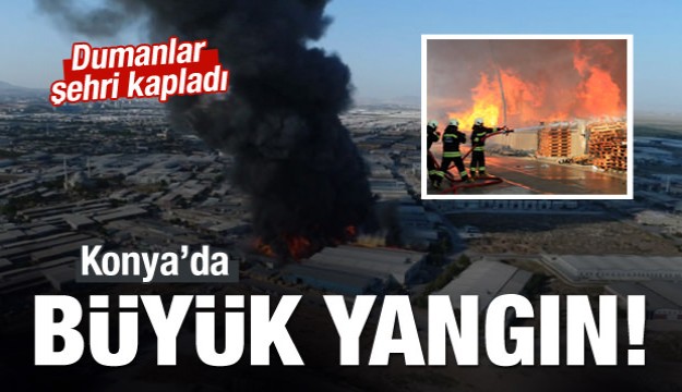​Konya'da büyük yangın!