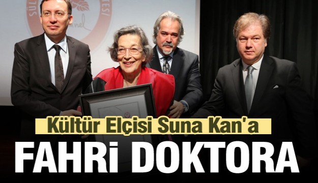 Kültür ve Sanat Elçisi Suna Kan’a "Fahri Doktora Payesi"