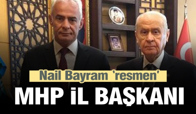 Nail Bayram ‘resmen’ MHP Isparta İl Başkanı oldu  