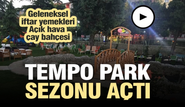 Tempo Park açık hava çay bahçesi sezonu açtı