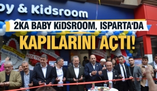 2KA Baby Kidsroom, Isparta'da Kapılarını Açtı!