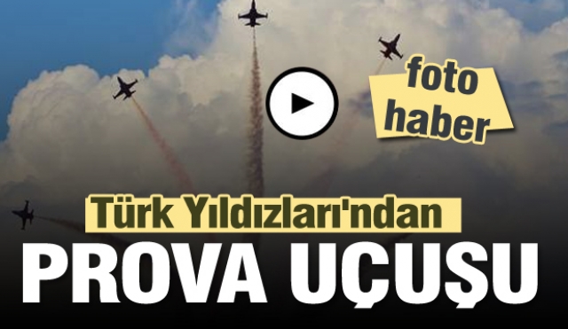 Türk Yıldızları'ndan gösteri öncesi son prova uçuşu