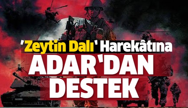 Zeytin Dalı Harekâtına Başkan Ahmet Adar’dan Destek