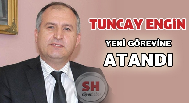 Tuncay Engin'e Yeni Görev