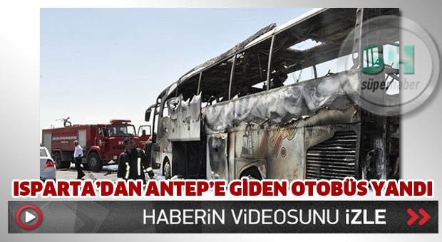 Isparta'dan Antep'e Giden Yolcu Otobüsü Yandı