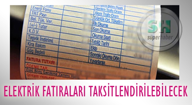 Elektrik Faturalarına Taksitlendirme İmkanı