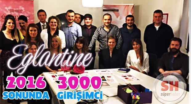 Eglantine'nin Hedefi 2016 Sonunda 3 Bin Girişimci