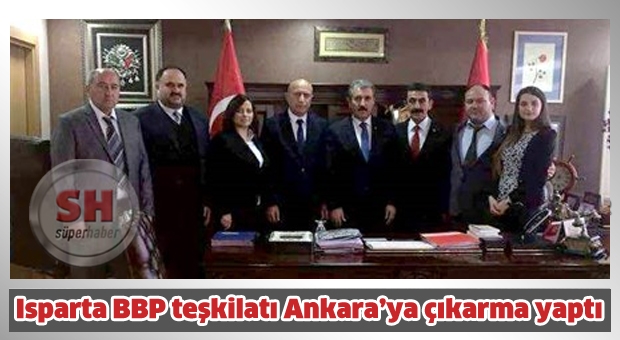 Isparta BBP teşkilatı Ankara’ya çıkarma yaptı