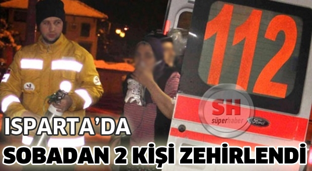 Isparta'da Sobadan 2 Kişi Daha Zehirlendi