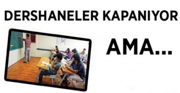 Özel okula dönüşecek dershaneler için son açıklama