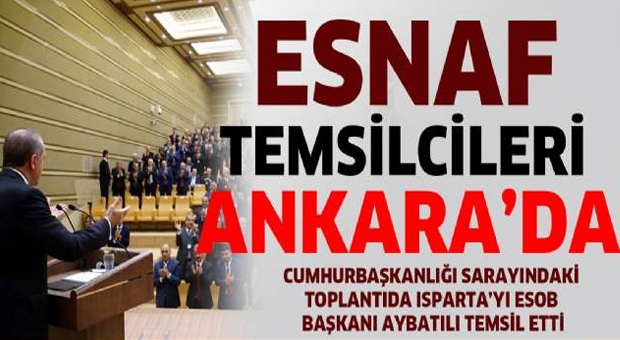 Esnaf temsilcileri Ankara’da